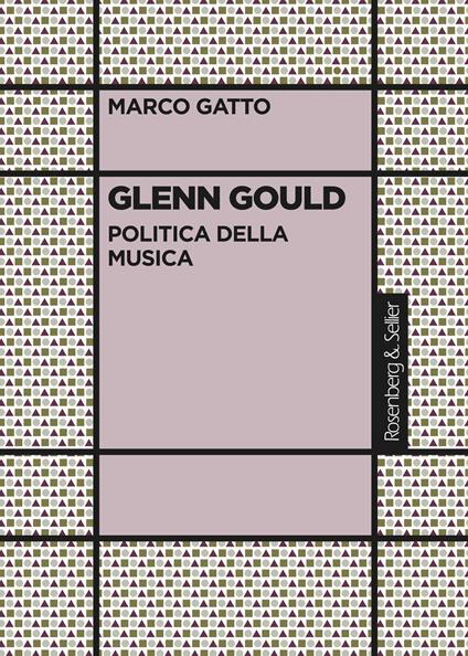 Glenn Gould. Politica della musica - Marco Gatto - copertina