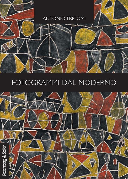 Fotogrammi dal moderno. Glosse sul cinema e la letteratura - Antonio Tricomi - copertina