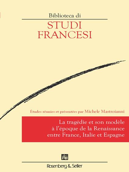 La tragédie et son modèle à l’époque de la Renaissance entre France, Italie et Espagne