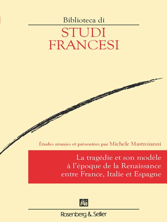 La tragédie et son modèle à l’époque de la Renaissance entre France, Italie et Espagne