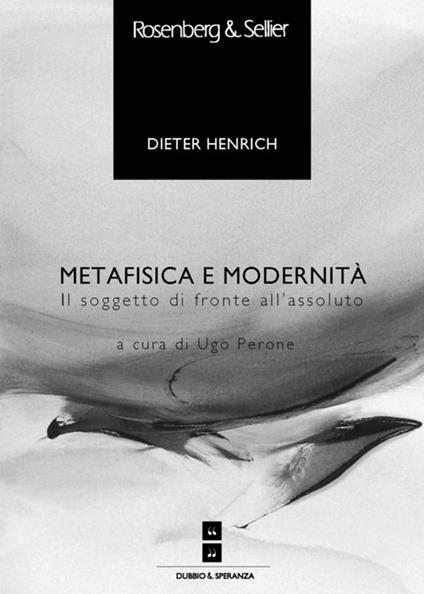Metafisica e modernità - Dieter Henrich,Ugo Perone - ebook