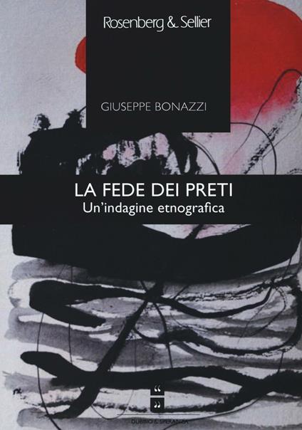 La fede dei preti. Un'indagine etnografica - Giuseppe Bonazzi - copertina
