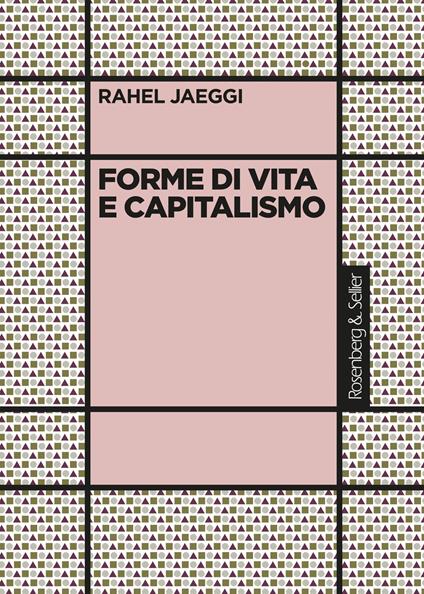 Forme di vita e capitalismo - Rahel Jaeggi,Marco Solinas - ebook