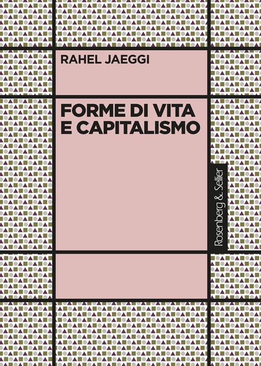 Forme di vita e capitalismo - Rahel Jaeggi,Marco Solinas - ebook