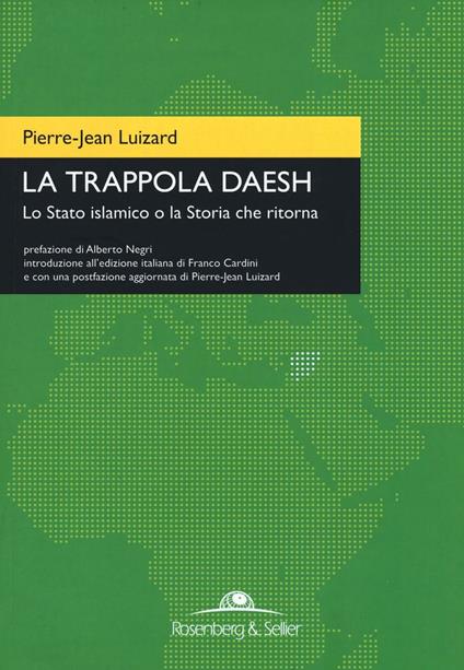 La trappola Daesh. Lo Stato islamico o la Storia che ritorna - Pierre-Jean Luizard - copertina