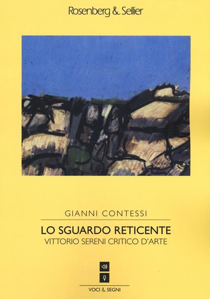 Lo sguardo reticente. Vittorio Sereni critico d’arte - Gianni Contessi - copertina