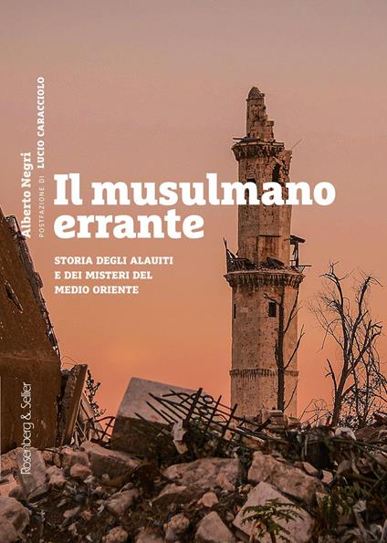 Il musulmano errante. Storia degli alauiti e dei misteri del Medio Oriente - Alberto Negri - copertina