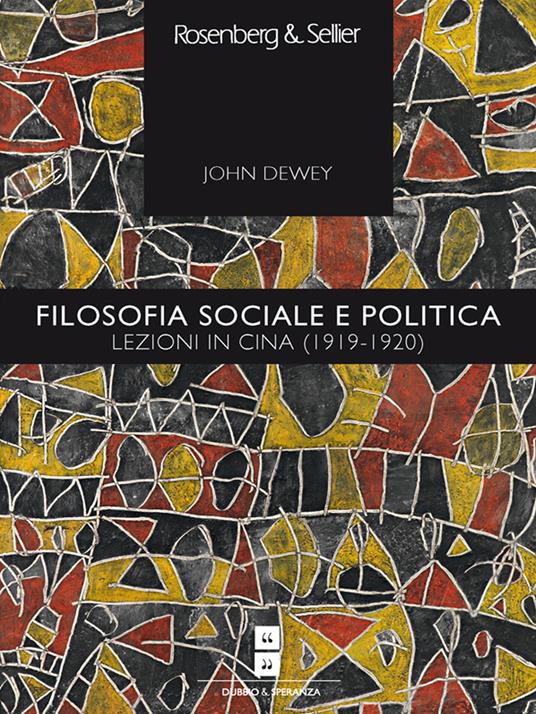 Filosofia sociale e politica. Lezioni in Cina (1919-1920) - John Dewey,Federica Gregoratto,Corrado Piroddi - ebook