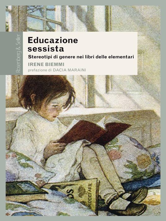 Educazione sessista. Stereotipi di genere nei libri delle elementari - Irene Biemmi - ebook