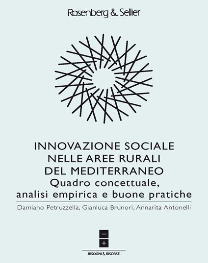 Innovazione sociale nelle aree rurali del Mediterraneo. Quadro concettuale, analisi empirica e buone pratiche - Annarita Antonelli,Gianluca Brunori,Damiano Petruzzella - copertina