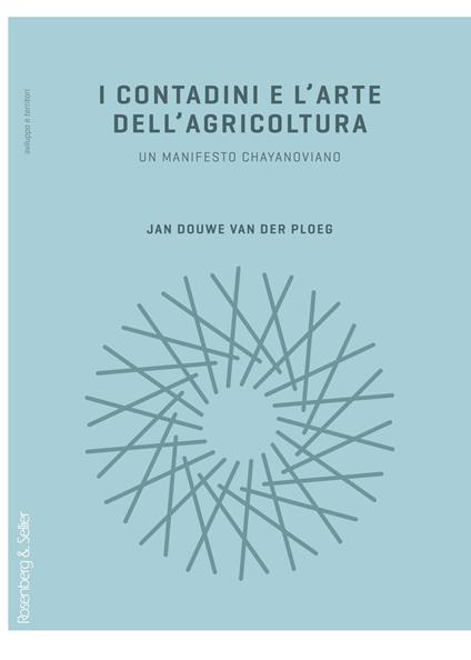 I contadini e l'arte dell'agricoltura. Un manifesto chayanoviano - Jan Douwe Van der Ploeg - copertina