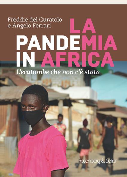 La pandemia in Africa. L'ecatombe che non c'è stata - Freddie Del Curatolo,Angelo Ferrari - ebook