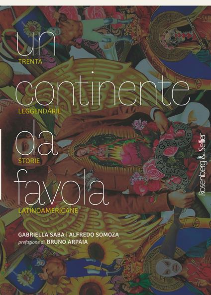 Un continente da favola. Trenta leggendarie storie latinoamericane - Gabriella Saba,Alfredo Somoza - ebook