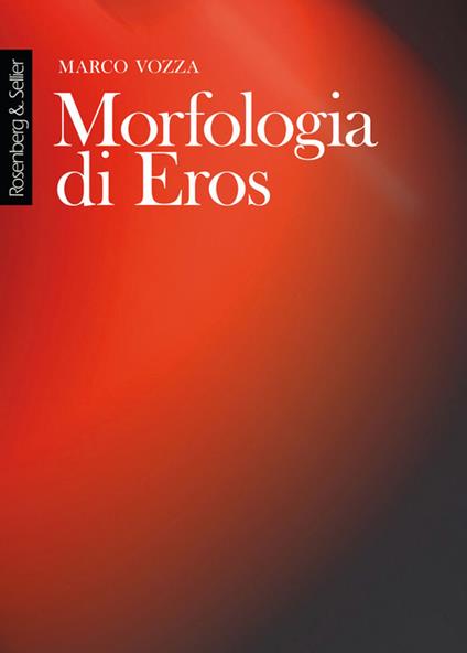 Morfologia di Eros - Marco Vozza - ebook