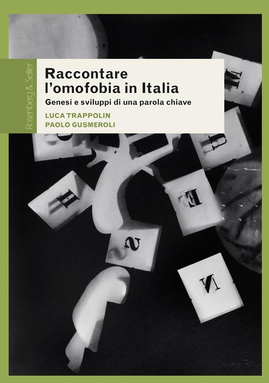 Raccontare l'omofobia in Italia. Genesi e sviluppi di una parola chiave - Luca Trappolin,Paolo Gusmeroli - copertina