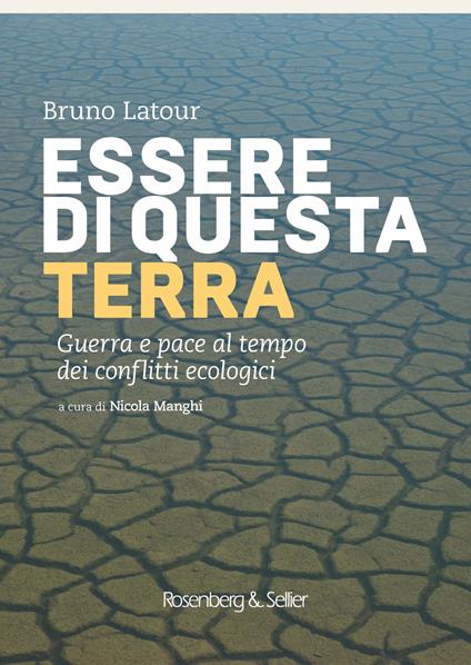Essere di questa terra. Guerra e pace al tempo dei conflitti ecologici - Bruno Latour,Nicola Manghi - ebook