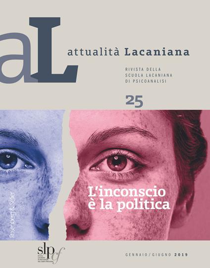 Attualità lacaniana. Rivista della Scuola Lacaniana di Psicoanalisi. Vol. 25: inconscio è la politica, L'. - copertina