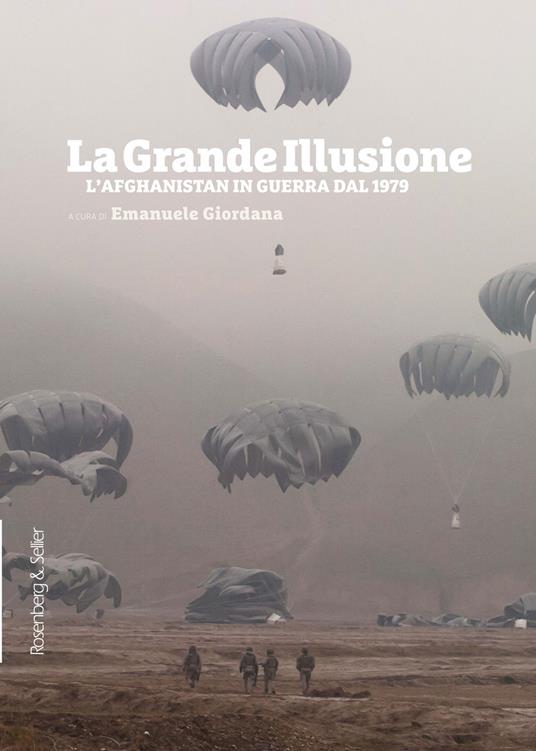 La grande illusione. L'Afghanistan in guerra dal 1979 - copertina