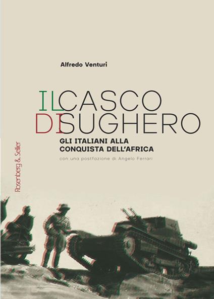 Il casco di sughero. Gli italiani alla conquista dell'Africa - Alfredo Venturi - copertina
