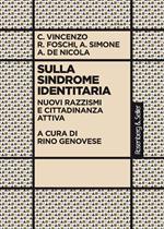 Sulla sindrome identitaria. Nuovi razzismi e cittadinanza attiva