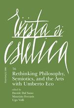 Rivista di estetica. Vol. 76: Rethinking philosophy, semiotic.