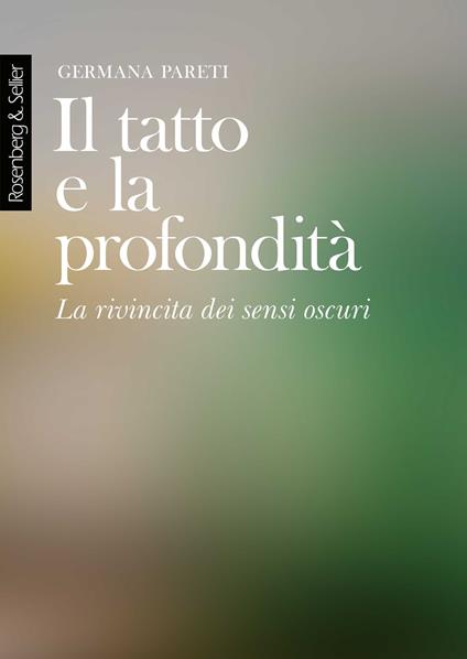 Il tatto e la profondità. La rivincita dei sensi oscuri - Germana Pareti - copertina