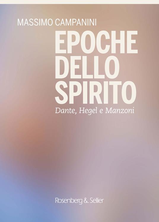 Epoche dello spirito. Dante, Hegel e Manzoni - Massimo Campanini - ebook