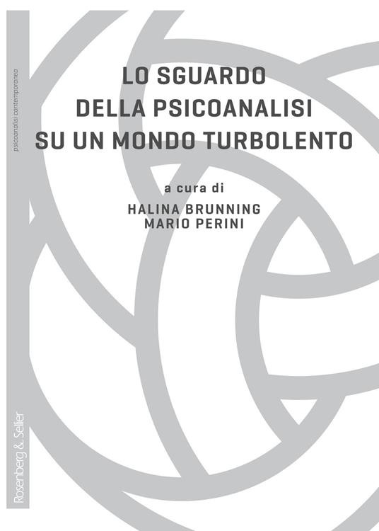 Lo sguardo della psicoanalisi su un mondo turbolento - Brunning Halina,Mario Perini - ebook