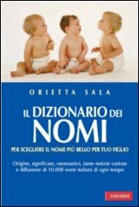 Il dizionario dei nomi - Orietta Sala - copertina