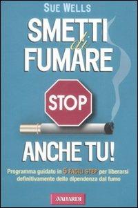 Smetti di fumare anche tu! - Sue Wells - copertina