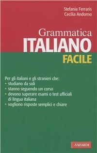 Italiano facile. Grammatica - Stefania Ferraris,Cecilia M. Andorno - copertina