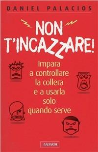 Non t'incazzare! - Daniel Palacios - copertina