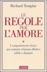 Le regole per l'amore - Richard Templar - copertina