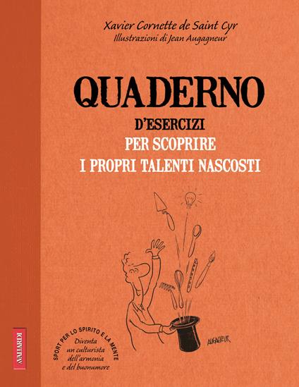 Quaderno d'esercizi per scoprire i propri talenti nascosti - Xavier Cornette De Saint Cyr - copertina