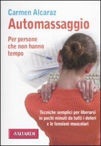 Automassaggio. Per persone che non hanno tempo - Carmen Alcaraz - copertina