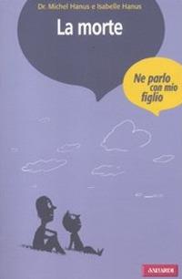 La morte - Michel Hanus,Isabelle Hanus - copertina