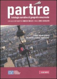 Partire. Antologia narrativa di geografia emozionale. 2011 - copertina