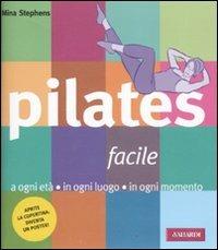 Pilates facile. A ogni età in ogni luogo in ogni momento - Mina Stephens - copertina