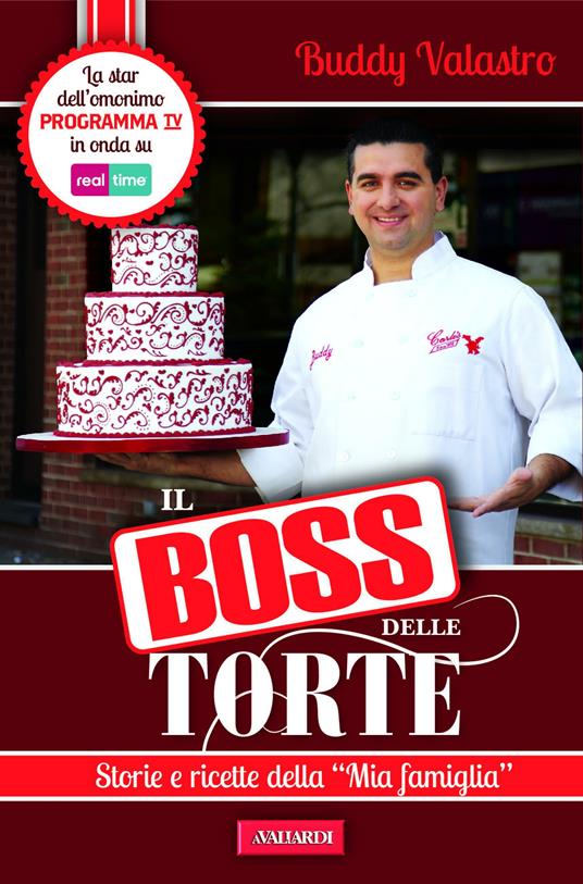 Il boss delle torte. Storie e ricette della «mia famiglia» - Buddy Valastro - copertina