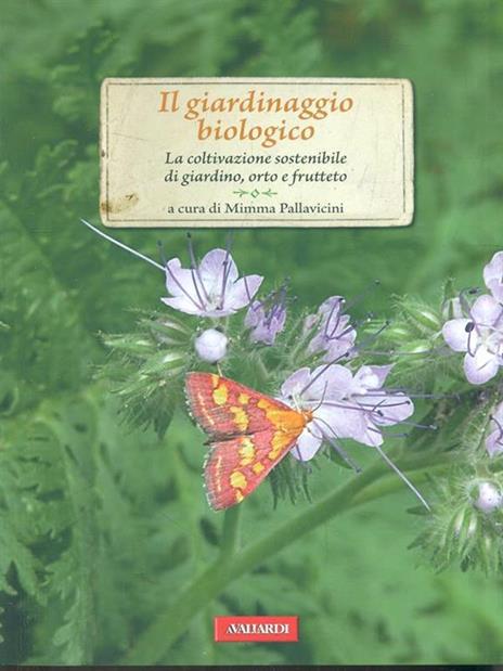 Il giardinaggio biologico. La coltivazione sostenibile di giardino, orto e frutteto - copertina