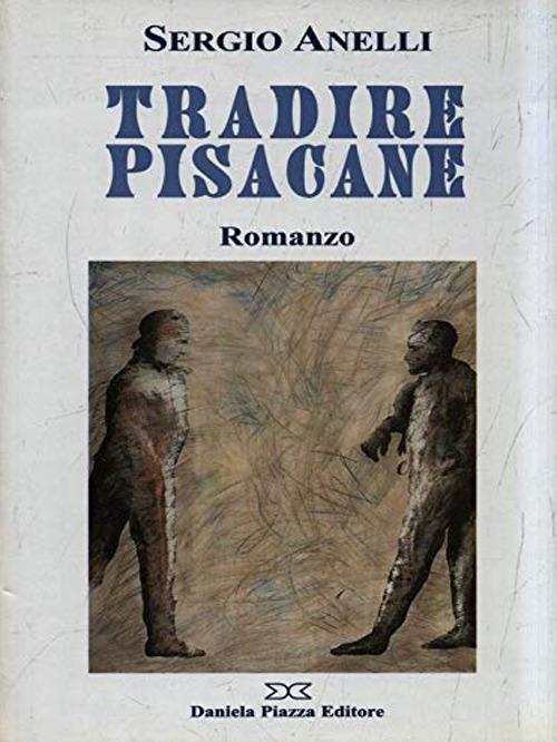 Tradire Pisacane - Sergio Anelli - copertina