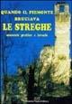 Quando il Piemonte bruciava le streghe - Delfina Fiorini Sissoldo - copertina