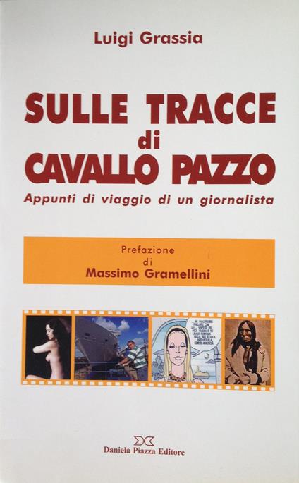 Sulle tracce di Cavallo Pazzo. Appunti di viaggio di un giornalista - Luigi Grassia - copertina