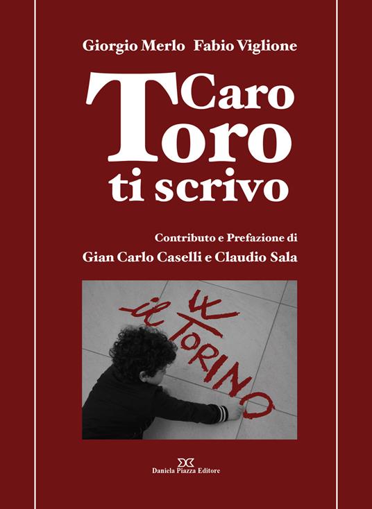 Caro Toro ti scrivo - Giorgio Merlo,Fabio Viglione - copertina