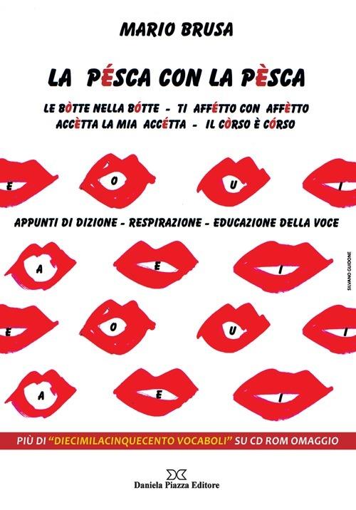 La pésca con la pèsca. Appunti di dizione, respirazione, educazione alla voce. Con CD-ROM - Mario Brusa - copertina