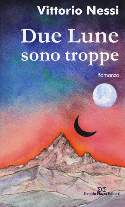 Due lune sono troppe - Vittorio Nessi - copertina
