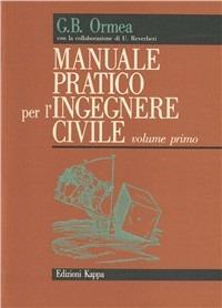 Manuale pratico per l'ingegnere civile - G. Battista Ormea - copertina