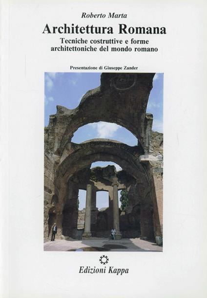 Architettura romana. Tecniche costruttive e forme architettoniche del mondo romano - Roberto Marta - copertina