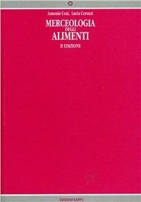 Merceologia degli alimenti - Antonio Usai,Lucia Corazzi - copertina