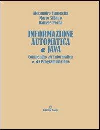 Informazione automatica e Java. Compendio di informatica e di programmazione - Alessandro Simonetta,Marco Sillano,Daniele Perna - copertina